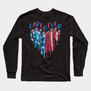 Caregiver Life American Flag Melting Heart 4th Of July Long Sleeve T-Shirt